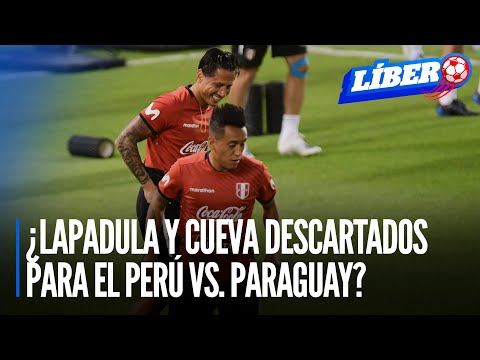 Selección peruana: ¿Lapadula y Cueva descartados para el partido de mañana ante Paraguay? | Líbero