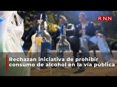 Rechazan iniciativa de prohibir consumo de alcohol en la vía pública
