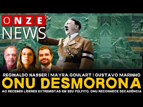 Onze News | ONU desmorona: ao receber extremistas, ONU assume decadência