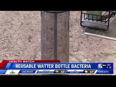 Health Watch: Beware of bacteria in reusable water bottles