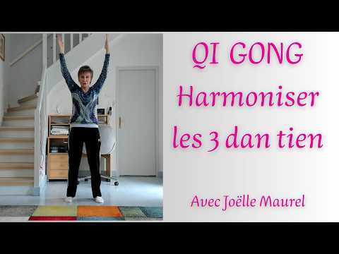 QI GONG - Harmoniser les trois Dan Tien  avec Joëlle Maurel