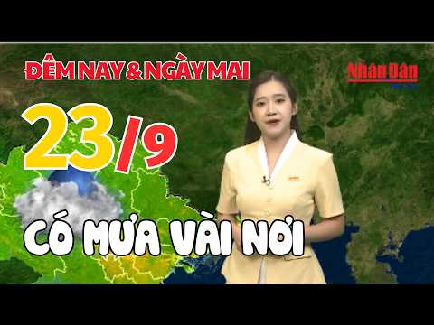 Dự báo thời tiết mới nhất đêm nay và ngày mai 23/9 | Dự báo thời tiết mới nhất hôm nay #thoitiet