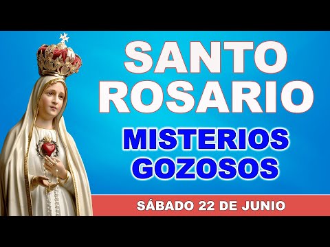 Santo Rosario de hoy Sábado 22 de Junio de 2024. Misterios Gozosos.