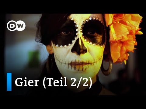 Gier - Ein verhängnisvolles Verlangen | Teil 2/2 | DW Doku Deutsch