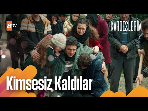 Hem öksüz hem yetim kaldılar... - Kardeşlerim Arşiv Sahneler🎬