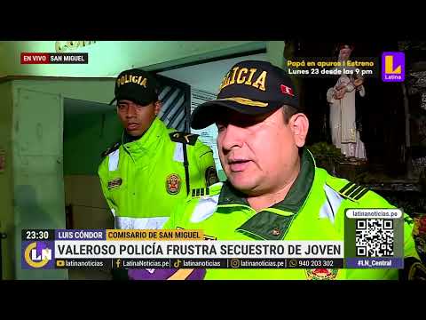 San Miguel: efectivo policial evita secuestro de joven extranjero