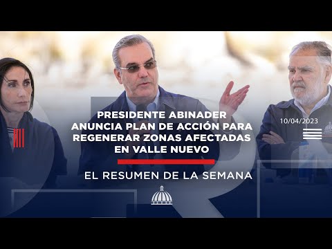 Presidente Abinader anuncia plan de acción para regenerar zonas afectadas en Valle Nuevo