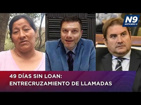 49 DÍAS SIN LOAN: ENTRECRUZAMIENTO DE LLAMADAS - NOTICIERO 9