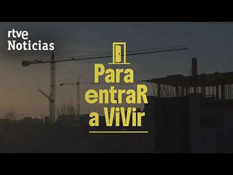 RTVE NOTICIAS lanza la WEB 'PARA ENTRAR A VIVIR'': un ANÁLISIS del ACCESO a la VIVIENDA |