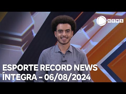 Esporte Record News - 06/08/2024