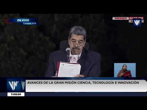 PDTE. NICOLÁS MADURO AVANCES DE LA GRAN MISIÓN CIENCIA, TECNOLOGÍA E INNOVACIÓN