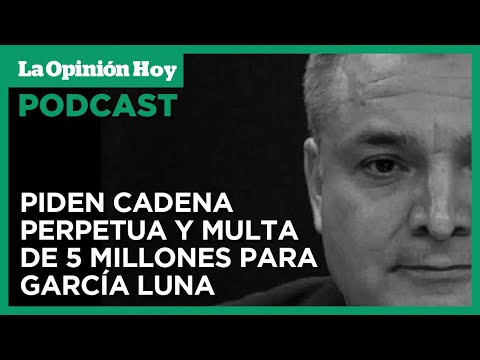 Fiscales buscan castigo ejemplar a García Luna | La Opinión