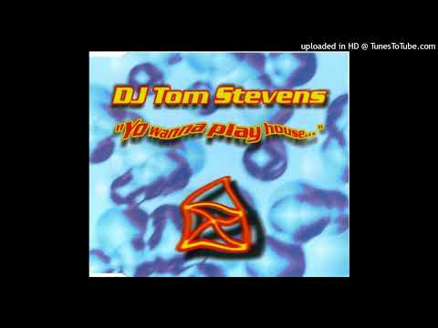 DJ Tom Stevens - Yo Wanna Play House (Lobo's Dream Of Light Remix)