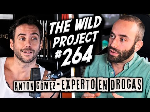 The Wild Project #264 ft Anton Gómez-Escolar | Droga caníbal, El Proyecto MK Ultra, Fentanilo real