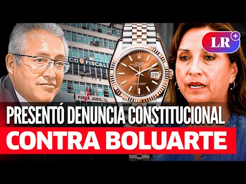 DINA BOLUARTE: FISCAL de la NACIÓN presentó DENUNCIA CONSTITUCIONAL por el CASO ROLEX | #LR