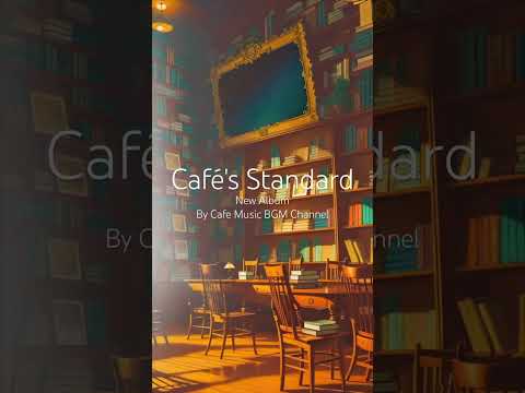 Set the Mood Right with 'Cafe's Standard' by Cafe Music BGM Channel ☕🎷 #JazzMusic #SmoothJazz #Café