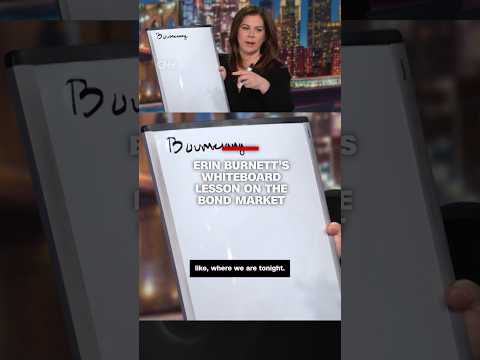 Erin Burnett's whiteboard lesson on the bond market