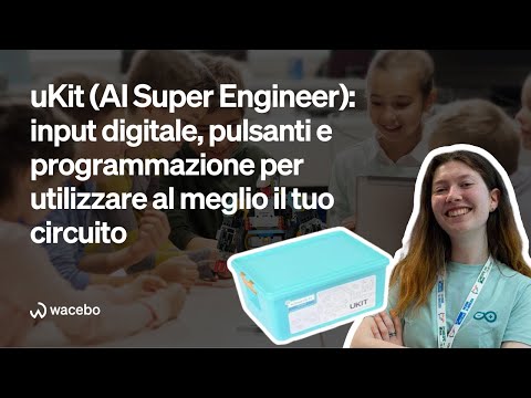 ukit by UBTECH / input digitali, circuiti, pulsanti e programmazione