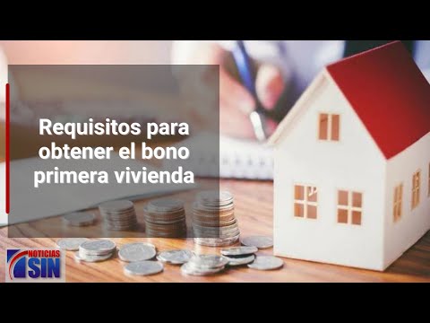 Requisitos para obtener el bono primera vivienda