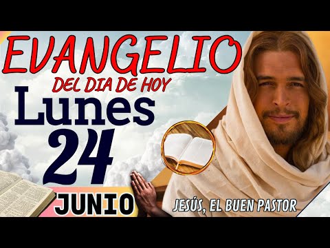 Evangelio del día de Hoy Lunes 24 de Junio de 2024 |Lectura y Reflexión | #evangeliodehoy