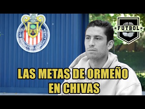 ¡Escucha LAS METAS que TENÍA SANTIAGO ORMEÑO en CHIVAS para este 2023!