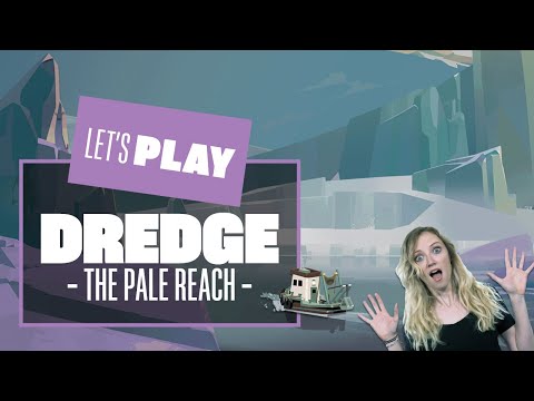 Let's Play Dredge DLC - THE PALE REACH! Dredge PC gameplay horror fishing game Dredge DLC