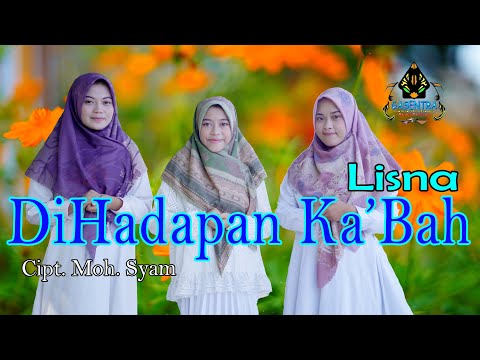 DIHADAPAN KA'BAH (AlManar) - LISNA (Cover Qasidah)