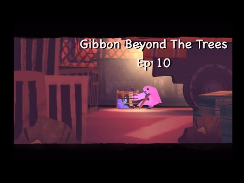 GibbonBeyondTheTreesEP10l