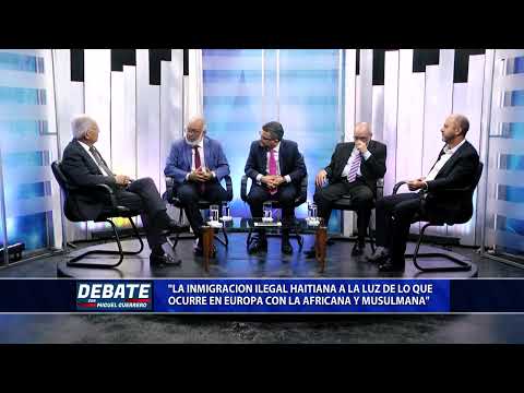 El Debate | La Migración haitiana a la luz de lo que ocurre en Europa con la africana y musulmana