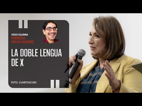 La doble lengua de X. Por Fabrizio Mejía ¬ Video columna