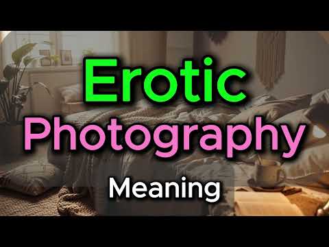 What does Erotic Photography mean | Erotic Photography meaning explained