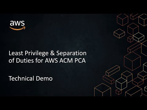 Least Privilege & Separation of Duties for AWS ACM Private CA - Technical Demo | Amazon Web Services