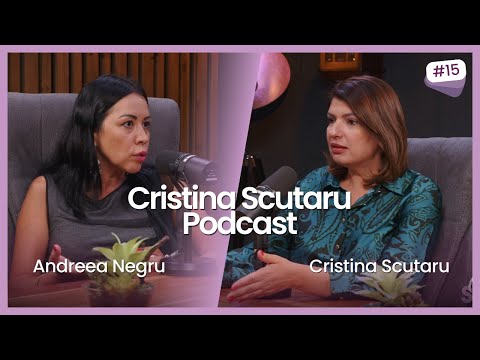 ANDREEA NEGRU - VALOAREA PE CARE O ADUC FEMEILE IN MEDIUL PROFESIONAL | CRISTINA SCUTARU PODCAST #15