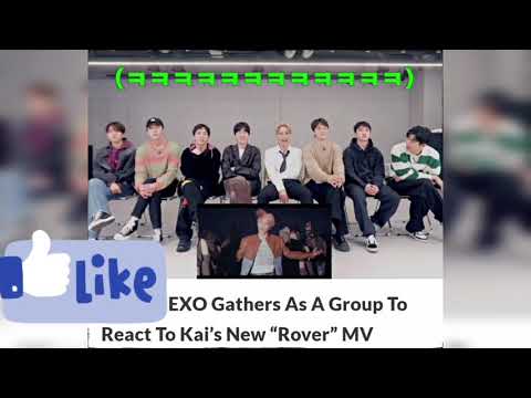 EXO Gathers As A Group To React To Kai’s New “Rover” MV