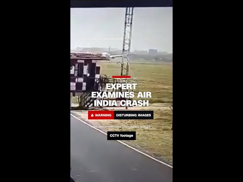 Expert examines CCTV footage to see what happened to Air India flight before crash