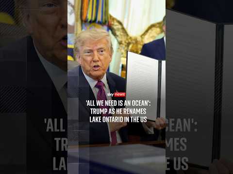 'All we need is an ocean': Trump as he renames Lake Ontario in the US