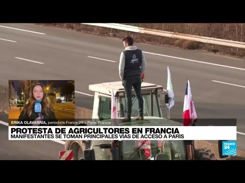 Informe desde París: agricultores en huelga llaman a bloquear la capital francesa • FRANCE 24