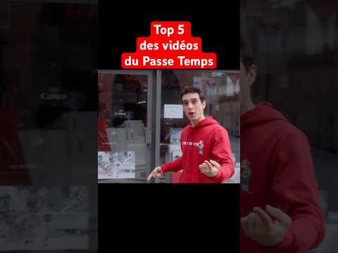 Mon Top 5 des vidéos du Passe Temps