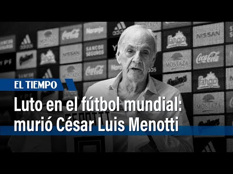 Luto en el fútbol mundial: murió el legendario César Luis Menotti | El Tiempo