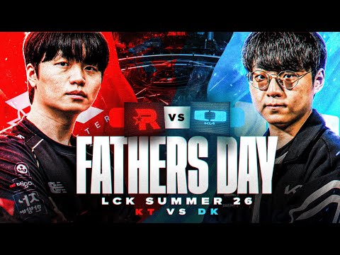 KT VS DK LCK 2026 - ITS FATHERS DAY