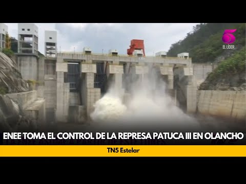 ENEE toma el control de la represa Patuca III en Olancho