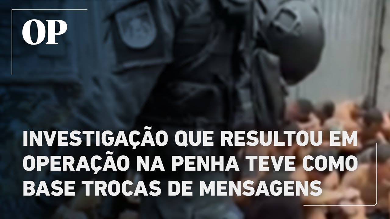 Investigação que resultou em operação na Penha teve como base trocas de mensagens e imagem de drone  TV Online Investigação que resultou em operação na Penha teve como base trocas de mensagens e imagem de drone