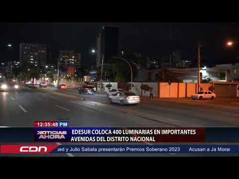 EDESUR coloca 400 luminarias en importantes avenidas del Distrito Nacional
