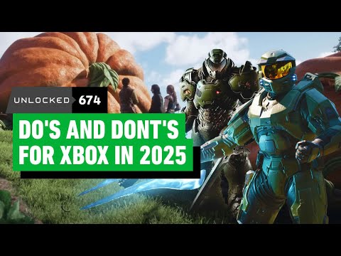Do's and Don'ts for Xbox in 2025 – Unlocked 674