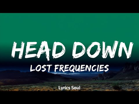 1 Hour |  Lost Frequencies - Head Down (Lyrics) ft. Bastille  | Lyrics Soul