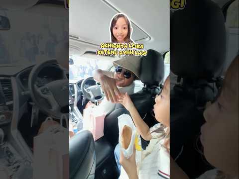 HAPPY BANGET LEIKA KETEMU AYAH ❤️😍 #leika #viral #shorts