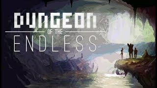 Vido-Test : Dungeon Of the endless : Donjon, Exploration, et invasion !