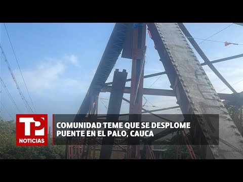 Comunidad teme que se desplome puente en El Palo, Cauca I 24.01.23 I TP Noticias