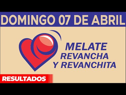 Resultado del sorteo de Melate, Revancha y Revanchita del Domingo 7 de Abril de del 2024.