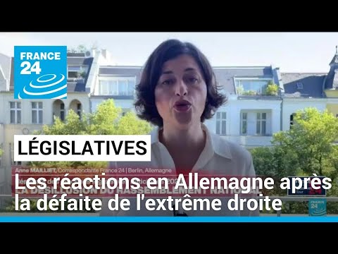 Législatives 2024 : les réactions en Allemagne après la défaite de l'extrême droite en France